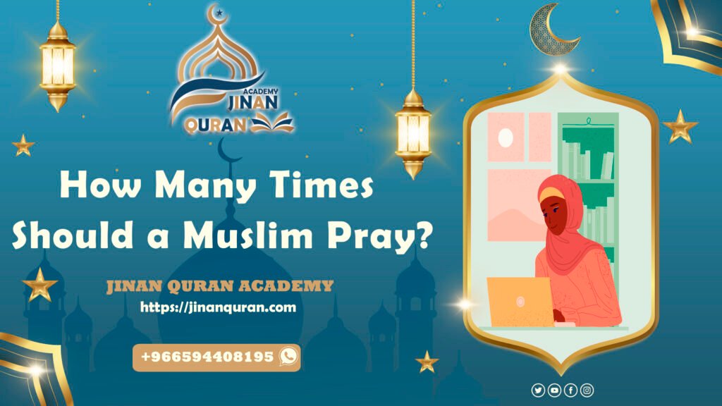 How Many Times Should a Muslim Pray?